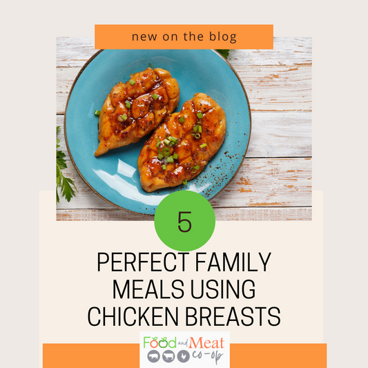 5 Perfect Family Meals Using Chicken Breasts