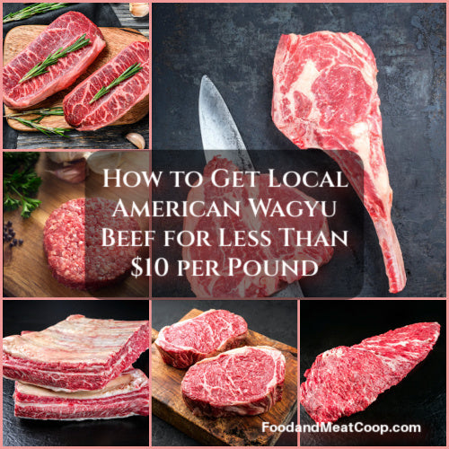 How to Get Local American Wagyu Beef for Less Than $10 per Pound – A Smart Buy for Meat Lovers