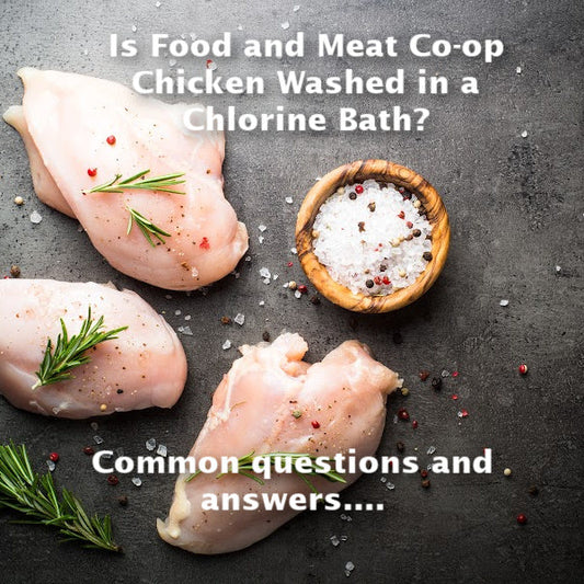 Is the Chicken from Food & Meat Co-op Washed in a Chlorine Bath?