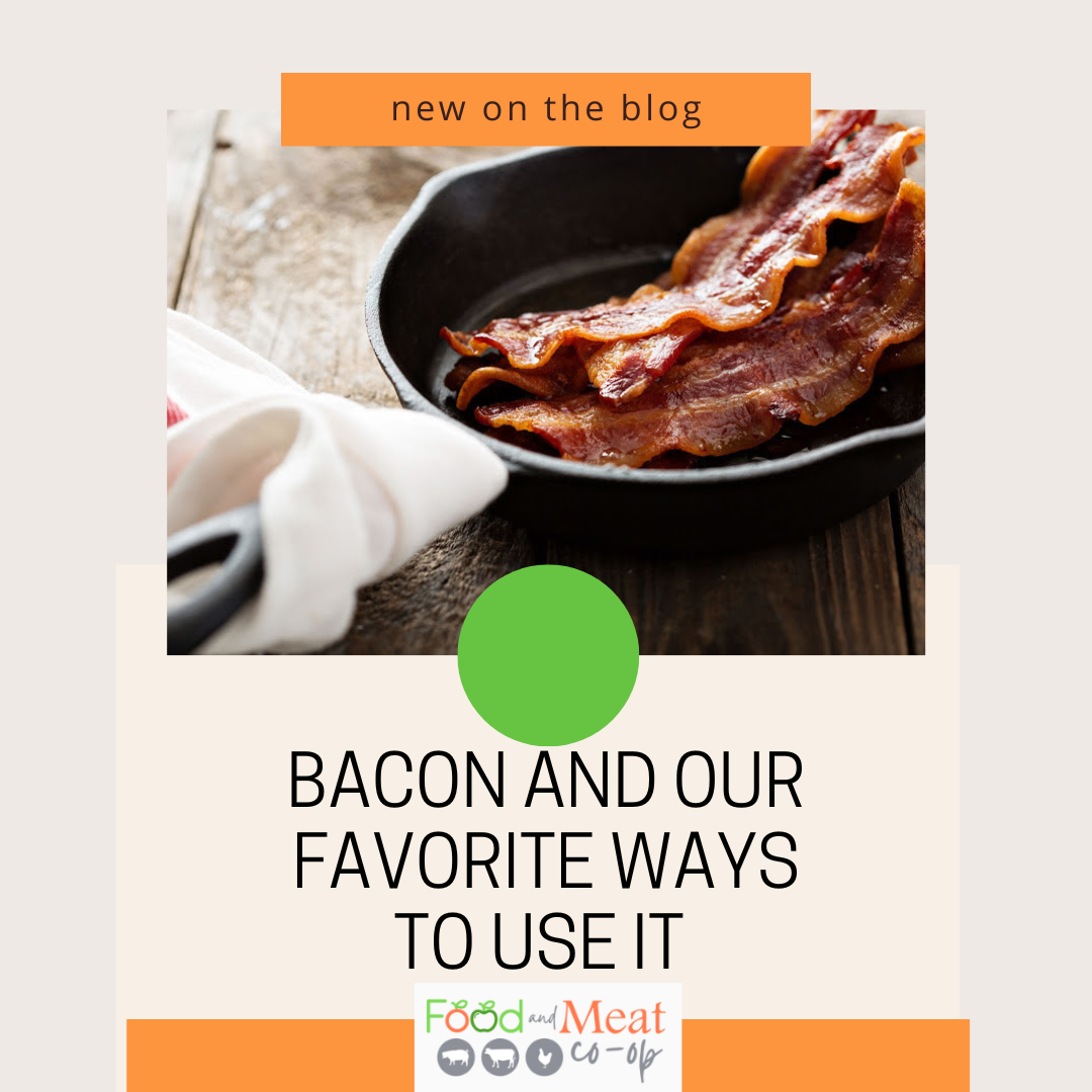 Bacon and Our Favorite Ways to Use It
