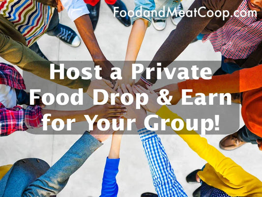 🥩📦 Bring the Co-Op to YOU: Host a Private Food Drop & Earn for Your Group!