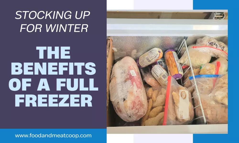 Stocking Up for Winter: The Benefits of a Full Freezer