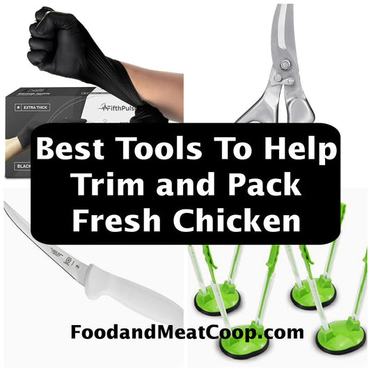 Best Kitchen Supplies to Trim and Pack Your Fresh Chicken