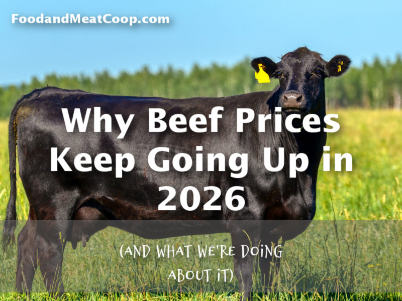 Why Beef Prices Keep Going Up in 2026 (And What We’re Doing About It)