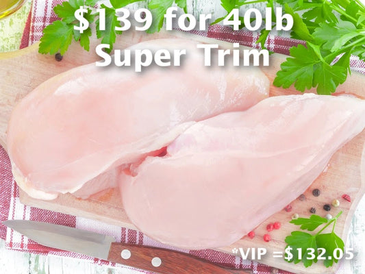 Super Trim 40lb Natural Chicken Breast, Boneless, Skinless, No-Antibiotics Ever